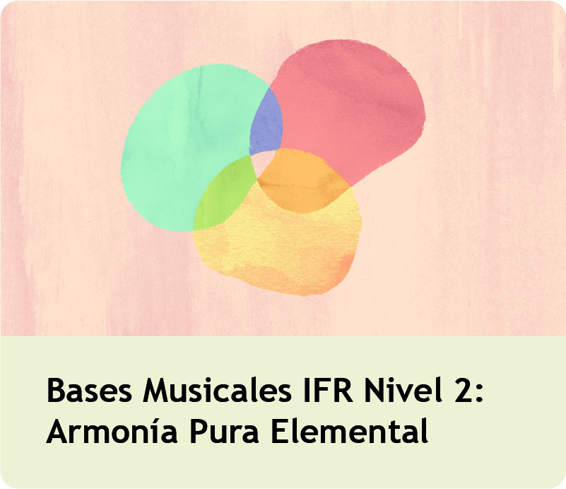 Bases Musicales IFR Nivel 2: Armonía Pura Elemental