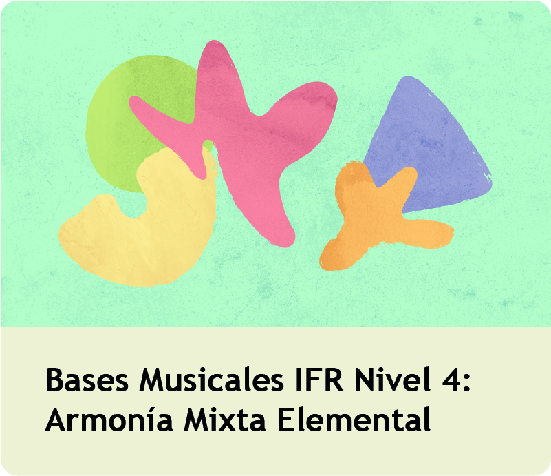 Bases Musicales IFR Nivel 4: Armonía Mixta Elemental